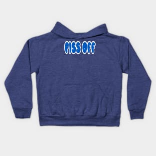 Piss off 1 Kids Hoodie